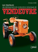 Les Tractuers Vendeuvre - Christian Anxe - 9782352501626