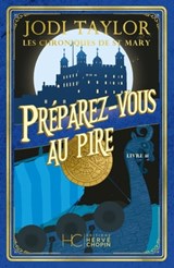 Les chroniques de St Mary - Tome 11 Préparez-vous au pire - Jodi Taylor - 9782357207080