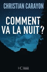 Comment va la nuit ? - Christian Carayon - 9782357207240