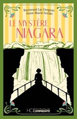 Le mystère Niagara - Raymond Las Vergnas ; Anne-Marie Soulac - 9782357209596