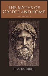 The Myths of Greece and Rome - H a Guerber - 9782357284975