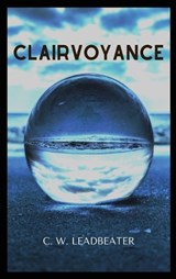 Clairvoyance - C. W. Leadbeater - 9782357286122