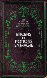 Encens et potions en magie - Marc Neu - 9782361887506
