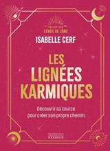 Les Lignées karmiques - Découvrir sa source pour créer son propre chemin - Isabelle Cerf - 9782361889586