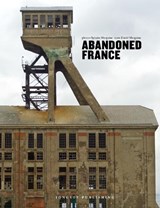Abandoned France - Jonglez Publishing - 9782361952167