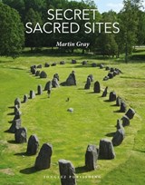 Secret Sacred Sites - Martin Gray - 9782361956844