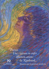 Poésies. Une saison en enfer. Illumination de Rimbaud - Illustrées par la peinture moderne  - Arthur Rimbaud - 9782364371262