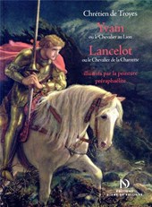 Yvain ou le Chevalier au Lion; Lancelot ou le Chevalier de la Charrette