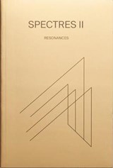 SPECTRES II RESONANCES - Maryanne Amacher ; The Caretaker ; Chris Corsano ; Ellen Fullman - 9782365820349