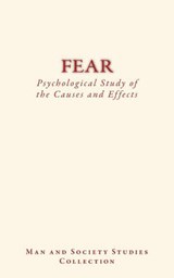 Fear: Psychological Study of the Causes and Effects - James Sully - 9782366592665