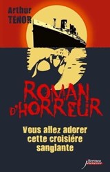 Vous allez adorer cette croisière sanglante - Arthur Ténor - 9782367401676
