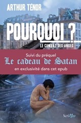 Bundle pourquoi ? Le combat des anges - Suivi du préquel Le cadeau de satan - Arthur Ténor - 9782367405193