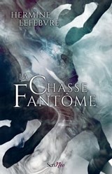 La Chasse Fantôme - Hermine Lefèbvre - 9782367408439