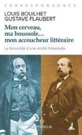 Correspondance avec Louis Bouilhet | Gustave Flaubert&, Louis Bouilhet | 