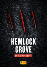 Hemlock Grove - Brian McGreevy - 9782370560919