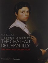The Conde Museum at the Chateau de Chantilly - Nicole Garnier-Pelle ; Stephane Guegan - 9782370740052