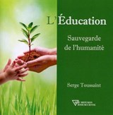 L'Education - Sauvegarde de l'humanité - Serge Toussaint - 9782371910096