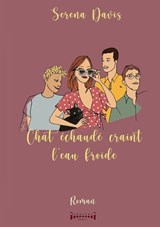 Chat échaudé craint l'eau froide - Serena Davis - 9782374644417