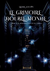 Le grimoire double monde - Elodie Aoustin - 9782374644790