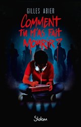 Comment tu m'as fait mourir ? - Gilles Abier - 9782375542880