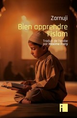 Bien apprendre l'islam - Yakov Zarnuji - 9782376501510