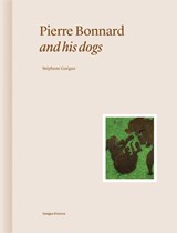 Pierre Bonnard and His Dogs - Stephane Guegan - 9782376661139