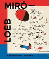 Miro - Loeb. Correspondance 1926-1936 - Albert Loeb ; Pierre Loeb - 9782376661146