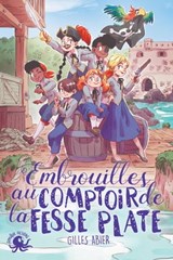 Embrouilles au Comptoir de la Fesse Plate - Gilles Abier - 9782377421626
