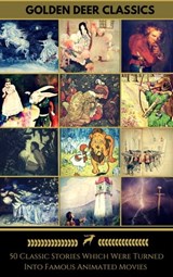 50 Classic Stories Which Were Turned Into Famous Animated Movies (Golden Deer Classics) - Hans Christian Andersen ; Lewis Carroll ; Golden Deer Classics ; Brothers Grimm ; Jack London ; Jules Verne ; Daniel Defoe ; William Shakespeare - 9782377870745