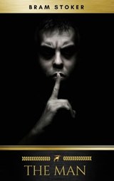 The Man - Bram Stoker ; Golden Deer Classics - 9782377935369
