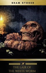 The Lair of the White Worm - Bram Stoker ; Golden Deer Classics - 9782377935383