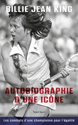 Billie Jean King : Autobiographie d'une icône - Billie Jean King - 9782378152574