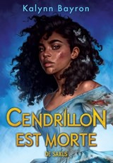 Cendrillon est morte (ebook) - Kalynn Bayron - 9782378762193