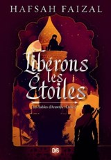 Libérons les étoiles (ebook) - Livre 02 Les Sables d'Arawiya - Hafsah Faizal - 9782378762438