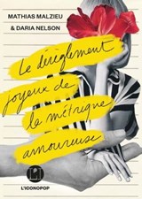 Le Dérèglement joyeux de la métrique amoureuse - Mathias Malzieu ; Daria Nelson - 9782378801854