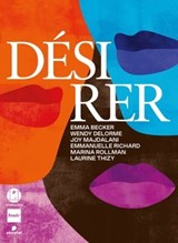 Désirer - Emma Becker ; Marina Rollman ; Joy Majdalani ; Wendy Delorme ; Emmanuelle Richard ; Laurine Thizy ; Charlotte Pudlowski - 9782378803957