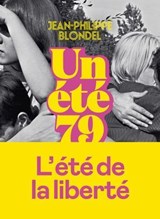 Un été 79 - Jean-Philippe Blondel - 9782378804923