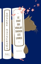 Le Chat qui voulait sauver les livres - Sôsuke Natsukawa - 9782378911348