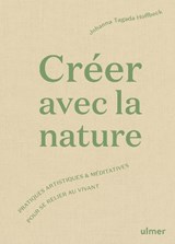 Creer avec la nature - Johanna Tagada Hoffbeck - 9782379222078
