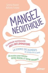 Mangez néolithique - La méthode nutritionnelle anti-inflammatoire - Adriano Farano ; Serena Pavoni - 9782379224379