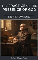 The Practice of the Presence of God - Brother Lawrence - 9782379262128