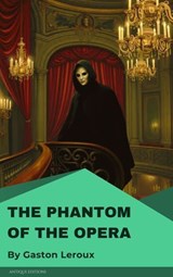 The Phantom of the Opera - Gaston Leroux - 9782379263408