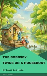 The Bobbsey Twins on a Houseboat - Laura Lee Hope - 9782379264214