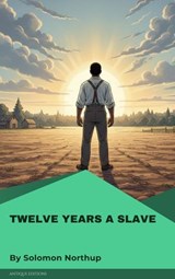 Twelve Years a Slave - Solomon Northup - 9782379264702