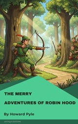 The Merry Adventures of Robin Hood - Howard Pyle - 9782379264825