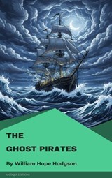 The Ghost Pirates - William Hope Hodgson - 9782379265211