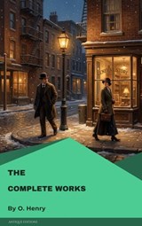 The Complete Works of O. Henry - O. Henry - 9782379265747