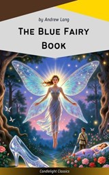 The Blue Fairy Book - Andrew Lang - 9782379267611
