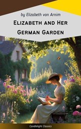 Elizabeth and Her German Garden - Elizabeth von Arnim - 9782379268090