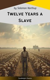 Twelve Years a Slave - Solomon Northup - 9782379269592